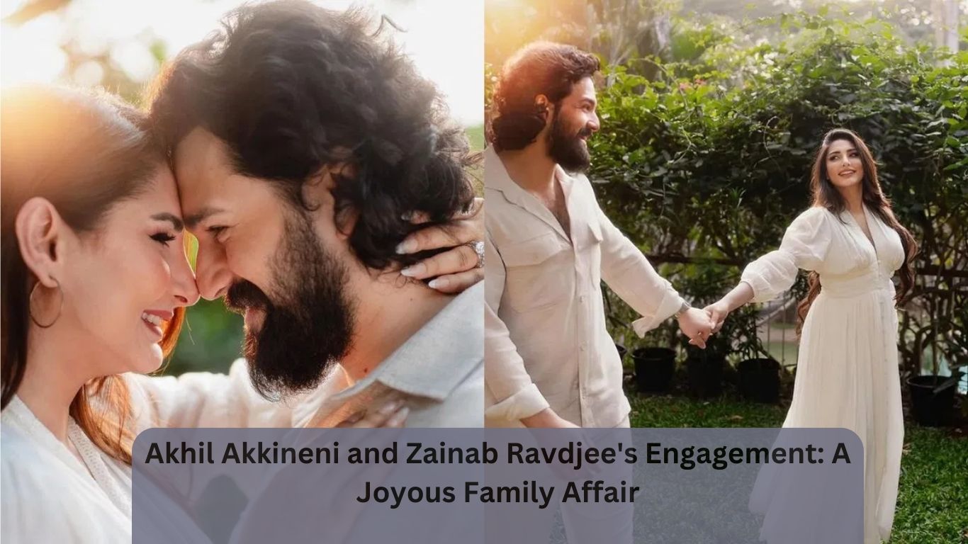 Akhil Akkineni and Zainab Ravdjee's Engagement: A Joyous Family Affair