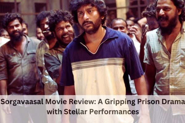 Sorgavaasal Movie Review: A Gripping Prison Drama with Stellar Performances