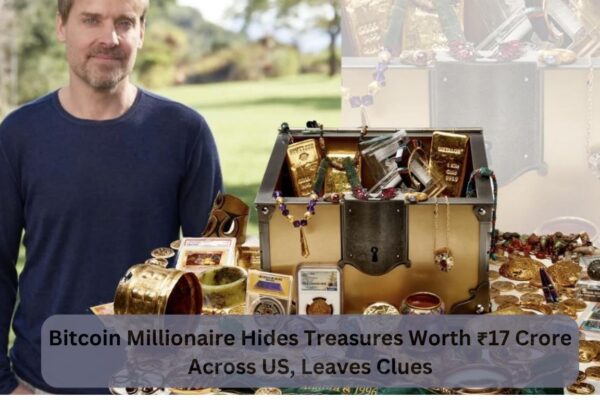 Bitcoin Millionaire Hides Treasures Worth ₹17 Crore Across US, Leaves Clues