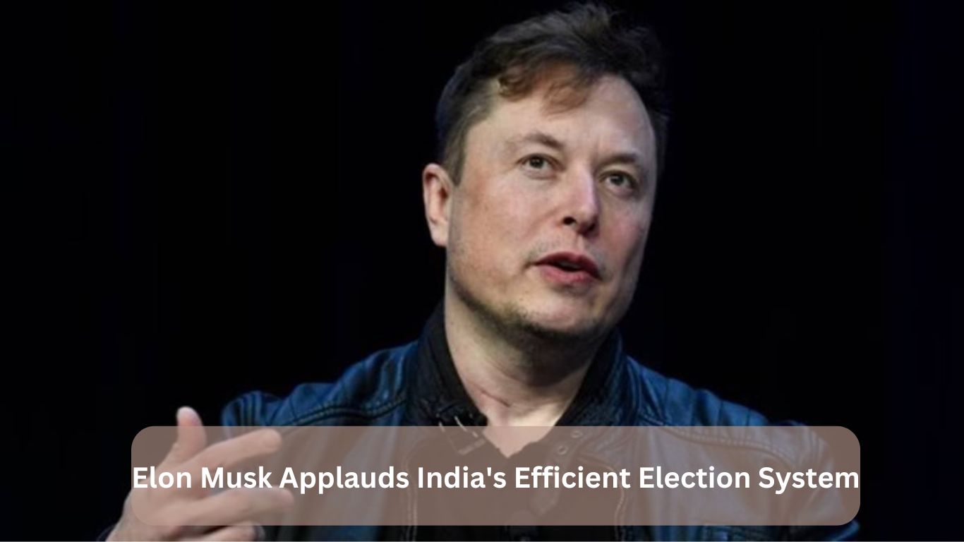 Elon Musk Applauds India's Efficient Election System