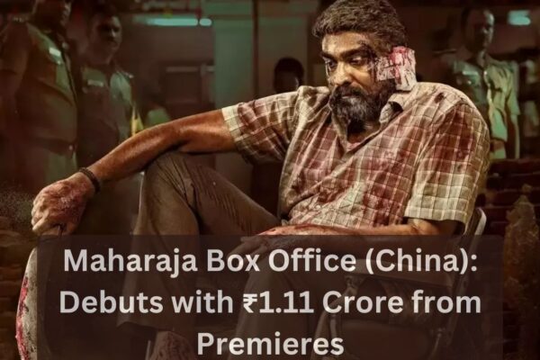 Maharaja Box Office (China): Debuts with ₹1.11 Crore from Premieres