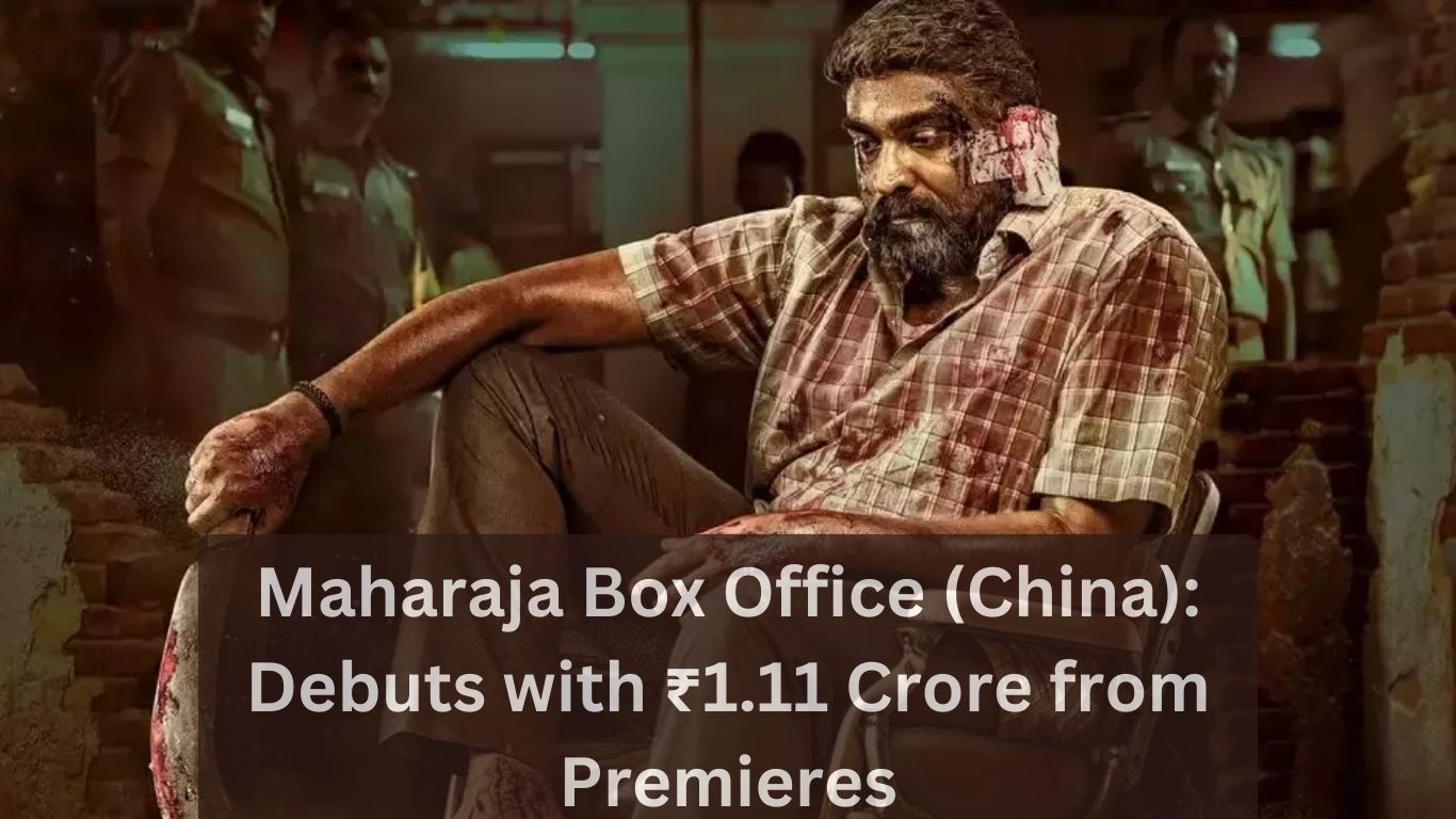 Maharaja Box Office (China): Debuts with ₹1.11 Crore from Premieres