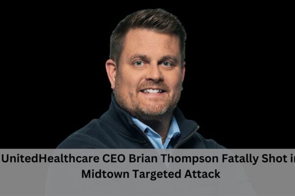 UnitedHealthcare CEO Brian Thompson Fatally Shot in Midtown Targeted Attack