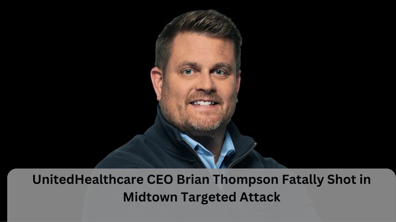 UnitedHealthcare CEO Brian Thompson Fatally Shot in Midtown Targeted Attack